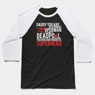 daddy youre my favorite superhero Baseball T-Shirt